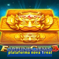 plataforma nova 1 real